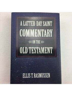 A Latter Day Saint Commentary Old Testament Ellis T Ramussen Book Hardback LDS
